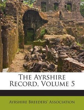 portada The Ayrshire Record, Volume 5 (in English)