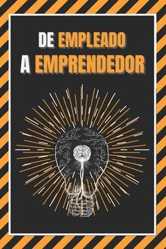 portada de Empleado a Emprendedor: Entrena tu mente