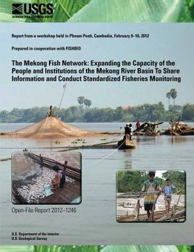 portada The Mekong Fish Network: Expanding the Capacity of the People and Institutions of the Mekong River Basin To Share Information and Conduct Stand (en Inglés)