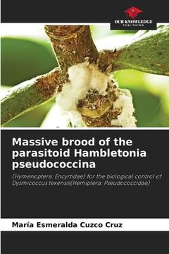 portada Massive brood of the parasitoid Hambletonia pseudococcina (en Inglés)