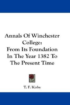 portada annals of winchester college: from its foundation in the year 1382 to the present time