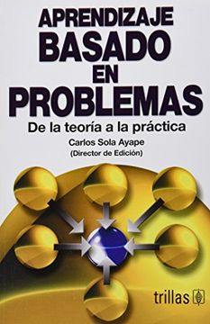 portada Aprendizaje Basado en Problemas/ Learning Based of Problems,De la Teoria a la Practica/ From Theory to Practice (in Spanish)