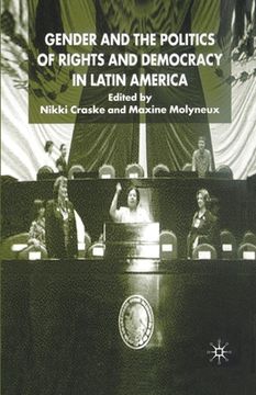 portada Gender and the Politics of Rights and Democracy in Latin America (en Inglés)