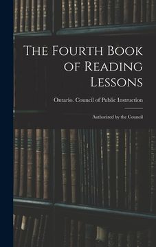 portada The Fourth Book of Reading Lessons; Authorized by the Council (in English)