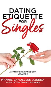 portada Dating Etiquette for Singles: A Family Life Handbook Volume 1 (in English)