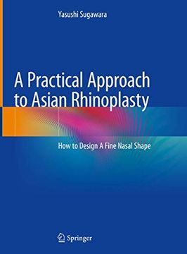 portada A Practical Approach to Asian Rhinoplasty: How to Design a Fine Nasal Shape (en Inglés)