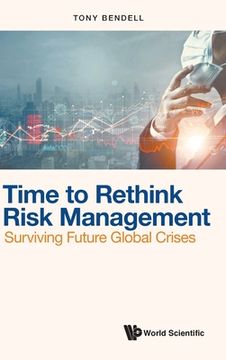 portada Time to Rethink Risk Management: Surviving Future Global Crises (en Inglés)