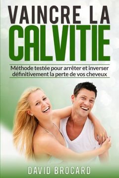portada Vaincre la Calvitie: Méthode testée pour arrêter et inverser définitivement la perte de vos cheveux. (French Edition)