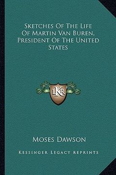 portada sketches of the life of martin van buren, president of the united states