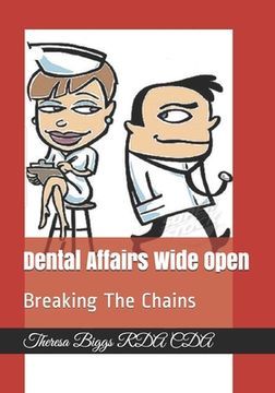 portada Dental Affairs Wide Open: Breaking The Chains (en Inglés)
