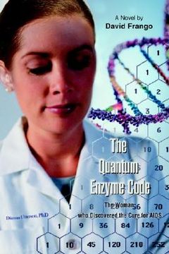 portada the quantum enzyme code (the woman who discovered the cure for aids): or the harmonic synthesis (en Inglés)