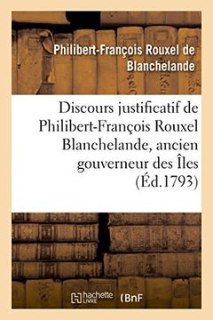 portada Discours justificatif de Philibert-François Rouxel Blanchelande, ancien gouverneur (Sciences Sociales) (French Edition)