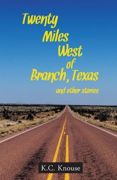 portada Twenty Miles West of Branch, Texas and Other Stories (in English)