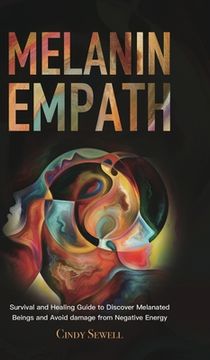 portada The Melanin Empath: Survival and Healing Guide to Discover Melanated Beings and Avoid damage from Negative Energy
