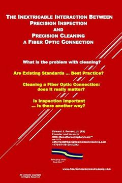 portada The Inextricable Interaction Between Fiber Optic Precision Inspection and Precision Cleaning: In Search of Best Practices (en Inglés)