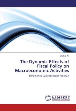 portada The Dynamic Effects of Fiscal Policy on Macroeconomic Activities: Time Series Evidence from Pakistan