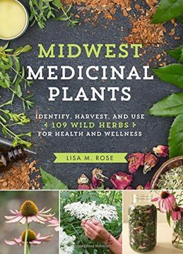 portada Midwest Medicinal Plants: Identify, Harvest, and Use 109 Wild Herbs for Health and Wellness (en Inglés)