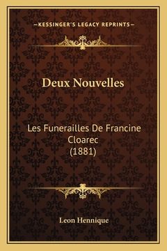 portada Deux Nouvelles: Les Funerailles De Francine Cloarec (1881) (en Francés)