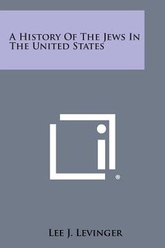 portada A History of the Jews in the United States (en Inglés)