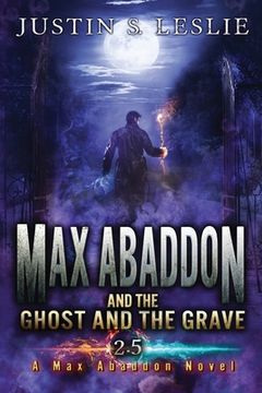 portada Max Abaddon and The Ghost and the Grave: A Max Abaddon Short Story (en Inglés)