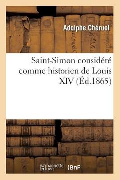 portada Saint-Simon Considéré Comme Historien de Louis XIV (en Francés)