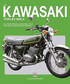 portada The Kawasaki Triples Bible: All Road Models 1968-1980, Plus H1r and H2r Racers in Profile (en Inglés)
