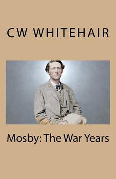 portada Mosby: The War Years (in English)