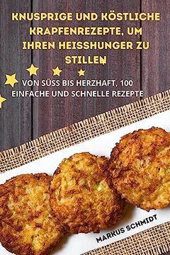 portada Knusprige Und Köstliche Krapfenrezepte, Um Ihren Heisshunger Zu Stillen (en Alemán)