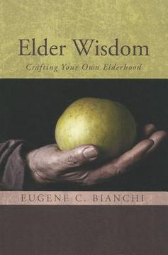 portada elder wisdom: crafting your own elderhood (en Inglés)