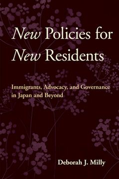 portada New Policies for New Residents: Immigrants, Advocacy, and Governance in Japan and Beyond (en Inglés)