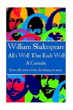 portada William Shakespeare - All's Well That Ends Well: "Love all, trust a few, do wrong to none."