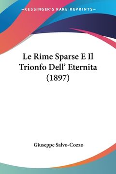 portada Le Rime Sparse E Il Trionfo Dell' Eternita (1897) (in Italian)