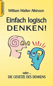 portada Einfach Logisch Denken! Oder die Gesetze des Denkens. (Toppbook Ratgeber (6)) (in German)