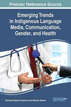 portada Emerging Trends in Indigenous Language Media, Communication, Gender, and Health (Advances in Human Services and Public Health) 