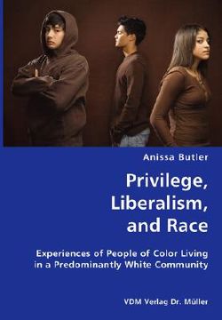 portada privilege, liberalism, and race- experiences of people of color living in a predominantly white comm