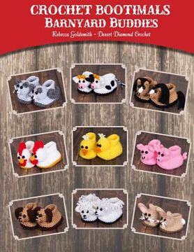 portada Crochet Bootimals - Barnyard Buddies: Adorable Animal Baby Booties (en Inglés)