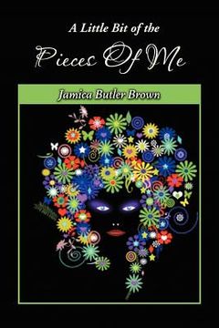 portada a little bit of the pieces of me: a self-coaching guide to acknowledging your reality (en Inglés)