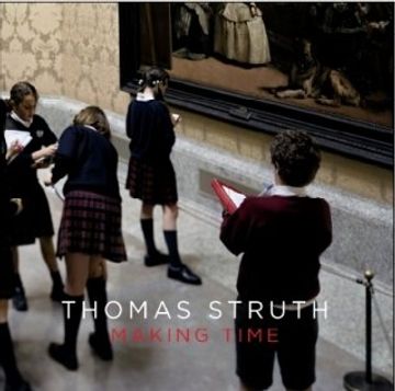 portada Thomas Struth: Making Time (Arte y Fotografía)