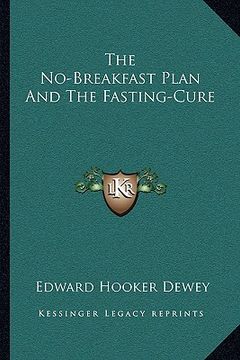 portada the no-breakfast plan and the fasting-cure (en Inglés)