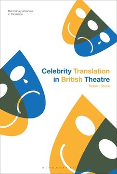 portada Celebrity Translation in British Theatre: Relevance and Reception, Voice and Visibility (en Inglés)