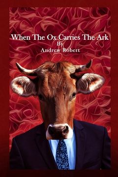 portada When The Ox Carries The Ark (en Inglés)