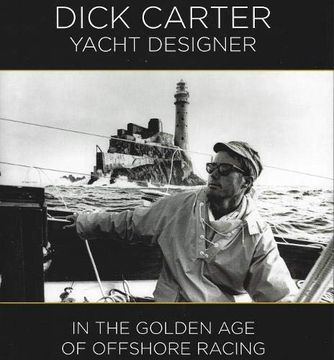 portada Dick Carter: Yacht Designer: In the Golden age of Offshore Racing 