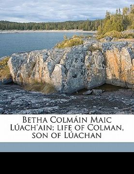 portada betha colmain maic luach'ain; life of colman, son of luachan (en Inglés)