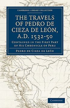 portada The Chronicle of Peru 2 Volume Set: Travels of Pedro de Cieza de Leon, A. D. 1532 50: Contained in the First Part of his Chronicle of Peru: Volume 1. Library Collection - Hakluyt First Series) (en Inglés)