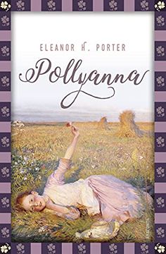 portada Eleanor h. Porter, Pollyanna: Vollstã¤Ndige, Ungekã¼Rzte Ausgabe (en Alemán)