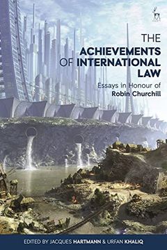 portada The Achievements of International Law: Essays in Honour of Robin Churchill (en Inglés)