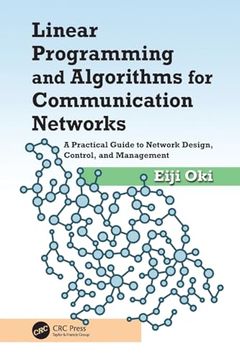 portada Linear Programming and Algorithms for Communication Networks: A Practical Guide to Network Design, Control, and Management (in English)