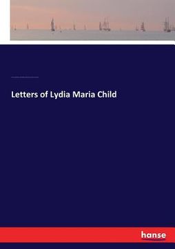 portada Letters of Lydia Maria Child (in English)