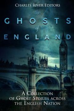 portada The Ghosts of England: A Collection of Ghost Stories across the English Nation (in English)