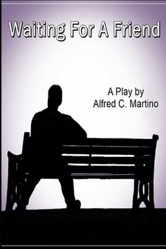 portada Waiting For A Friend: A Play (in English)